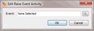 Edit Raise Event Activity dialog box Edit Raise Event Activity dialog box